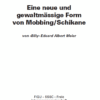 Eine neue und gewaltmässige Form von Mobbing/Schikane