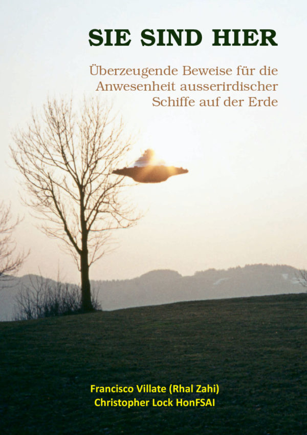 Sie sind hier- Überzeugende Beweise für die Anwesenheit ausserirdischer Schiffe auf der Erde