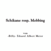 Schikane resp. Mobbing