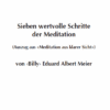 Sieben wertvolle Schritte der Meditation