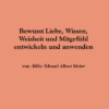 Bewusst Liebe, Wissen, Weisheit und Mitgefühl entwickeln und anwenden