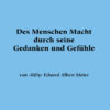 Des Menschen Macht durch seine Gedanken und Gefühle