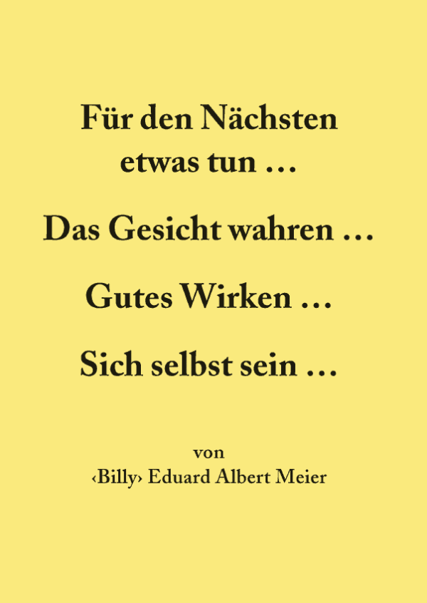 Für den Nächsten etwas tun ... Das Gesicht wahren ... Gutes Wirken ... Sich selbst sein