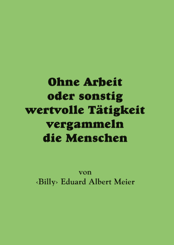 Ohne Arbeit oder sonstig wertvolle Tätigkeit vergammeln die Menschen