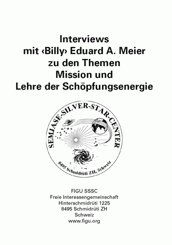 Interviews mit Billy Eduard A. Meier zu den Themen Mission und Lehre der Schöpfungsenergie