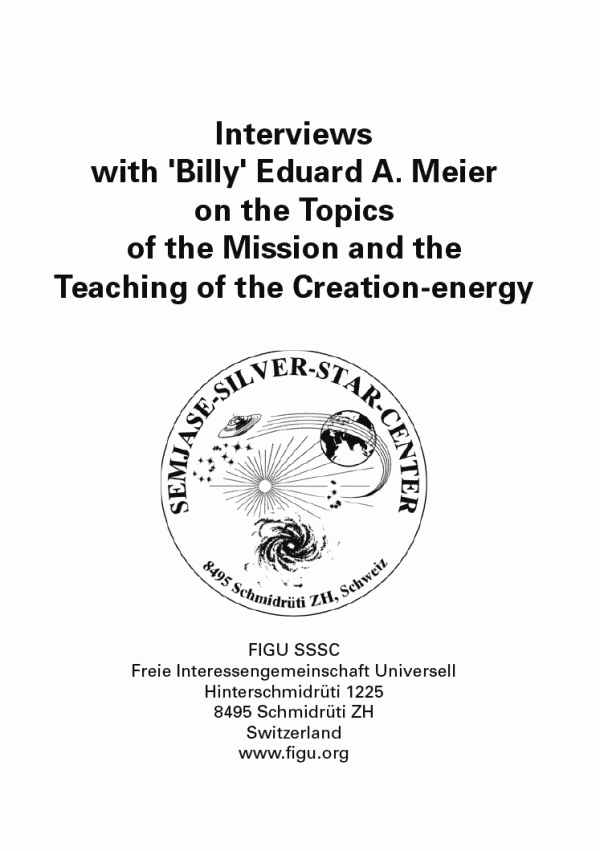 Interviews with Billy Eduard A. Meier on the Topics of the Mission and the Teaching of the Creation-energy